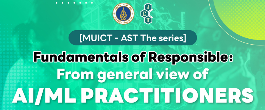 [MUICT – AST The series] Fundamentals of Responsible: From general view of AI/ML practitioners